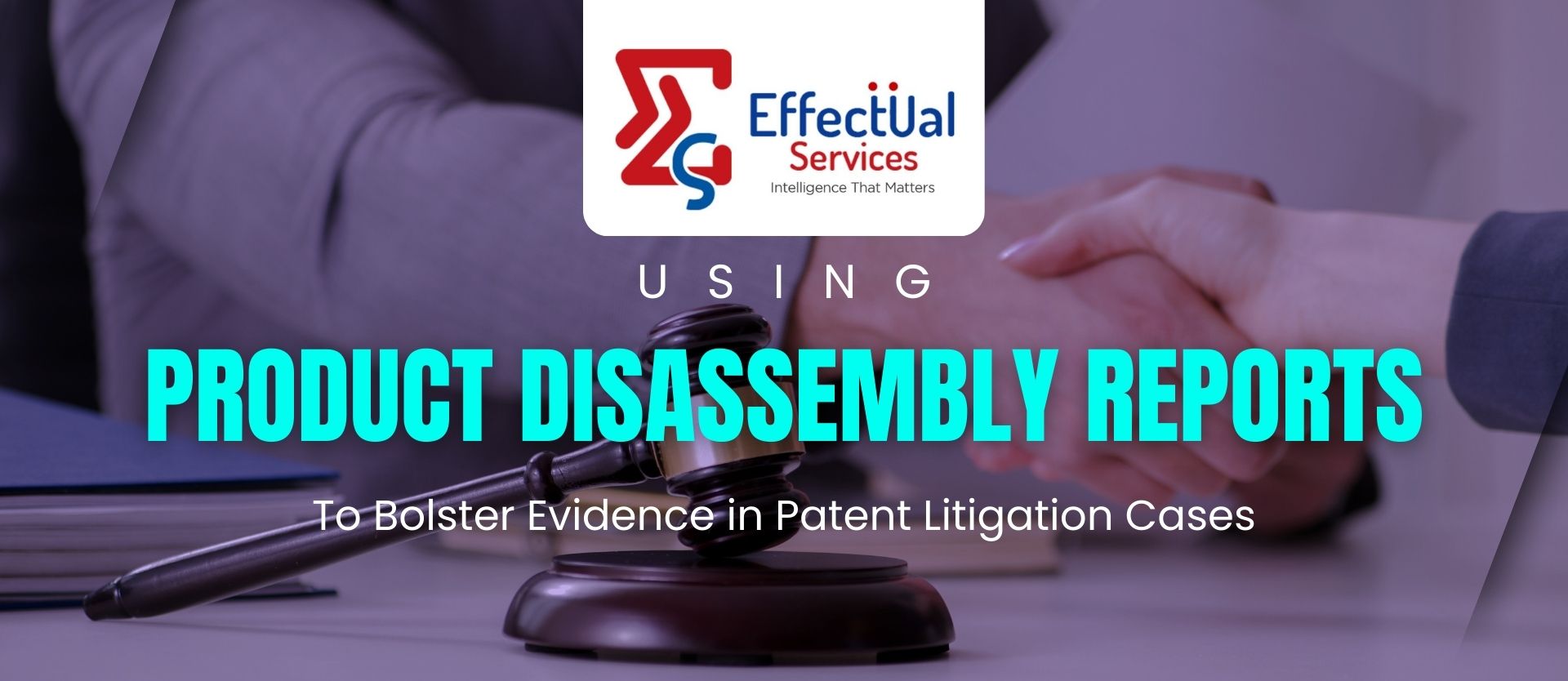 Using Product Disassembly Reports to Bolster Evidence in Patent Litigation Cases