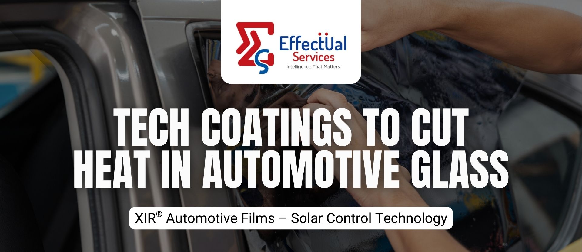 XIR® Automotive Films – Solar Control Technology Tech Coating to Cut Heat in Automotive Glass