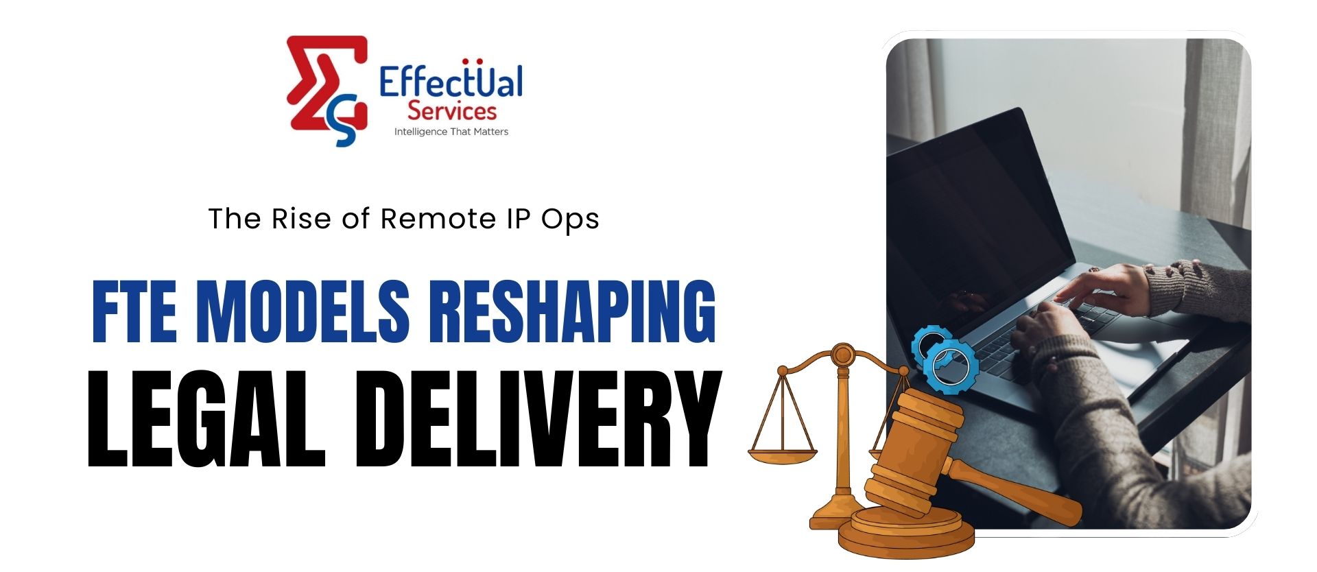 The Rise of Remote IP Operations: FTE Models Reshaping Legal Delivery