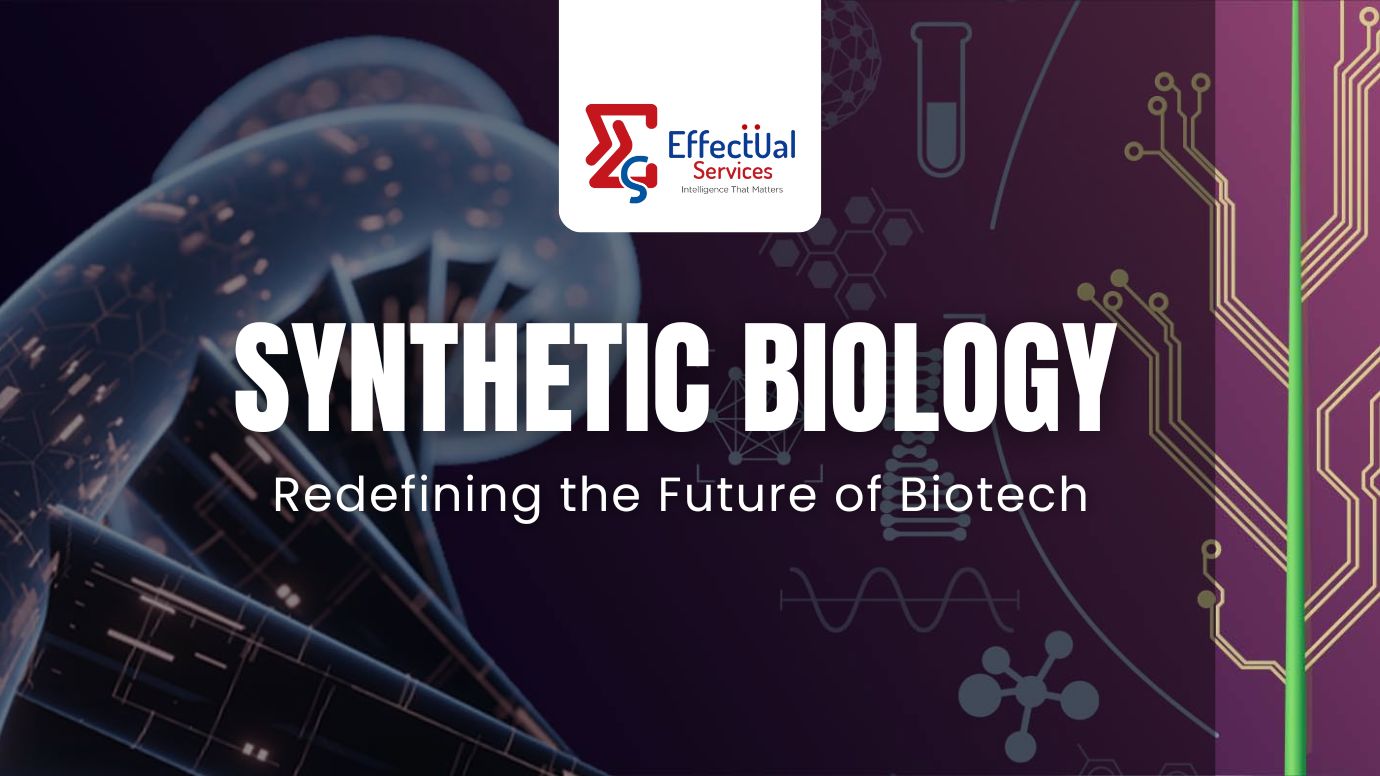 Synthetic Biology : Redefining the Future of Biotech