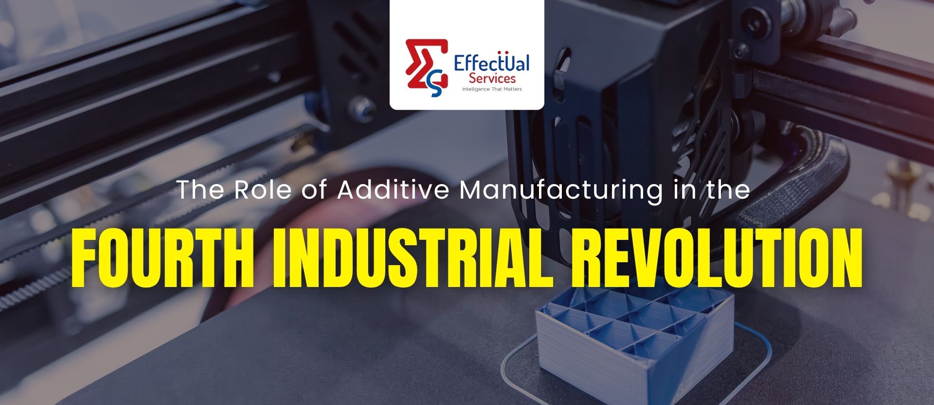 The Role of Additive Manufacturing in the Fourth Industrial Revolution