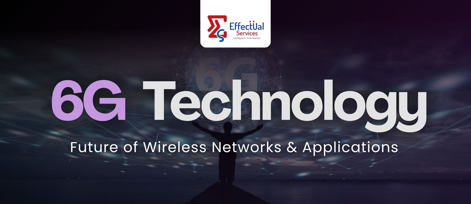 6G Technology: Future of Wireless Networks & Applications