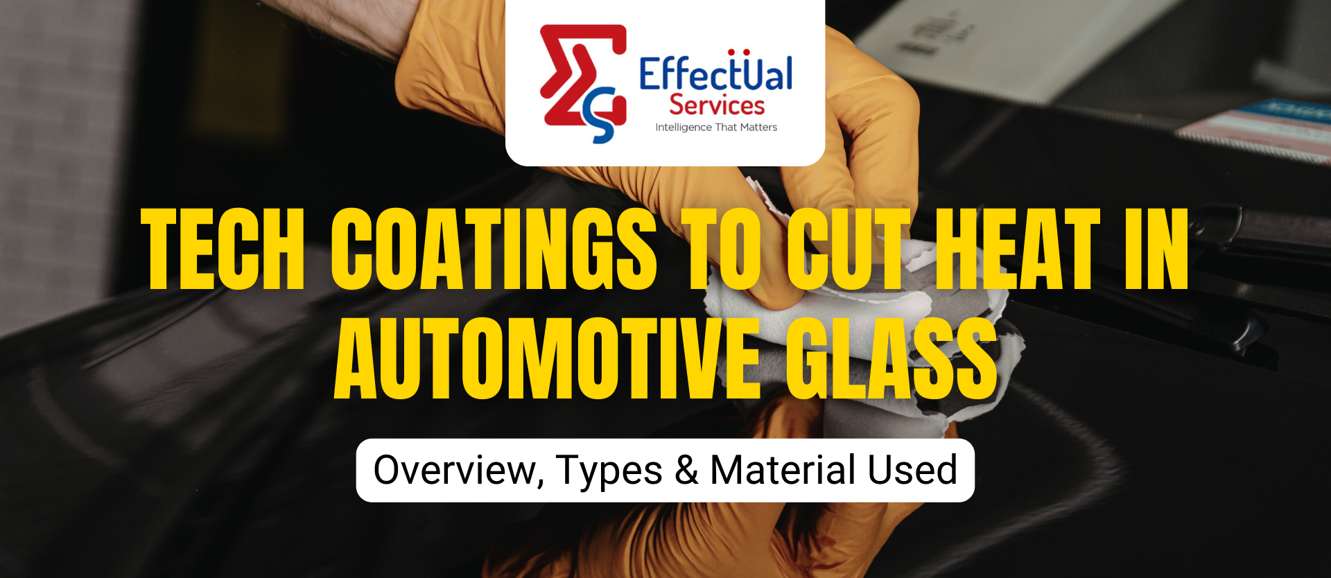 Tech Coatings to Cut Heat in Automotive Glass Overview and Types
